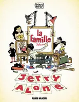1, La Famille selon Jerry Alone