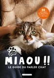 Mon chat & moi, Miaou !! - Le guide du parler chat, Le guide du parler chat