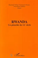 Rwanda un génocide du XXème siècle, un génocide du XXe siècle