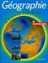 Géographie terminales L, ES, S Danielle Champigny, Françoise Le Goaziou
