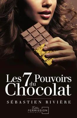 Les 7 pouvoirs du chocolat