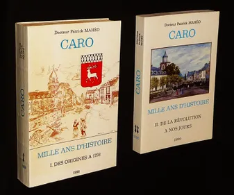 Caro : Mille ans d'histoire (2 volumes) Tome 1 : Des origines à 1793 - Tome 2 : De la Révolution à nos jours