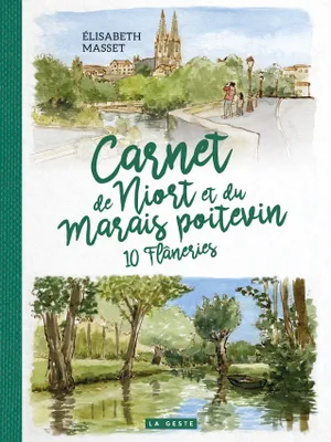 Carnet de Niort et du Marais Poitevin - 10 flâneries