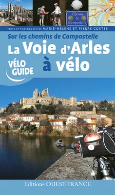 Sur les chemins de Compostelle : La Voie d'Arles à vélo