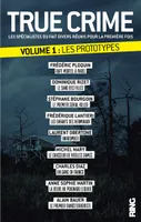 True Crime - tome 1 Les prototypes