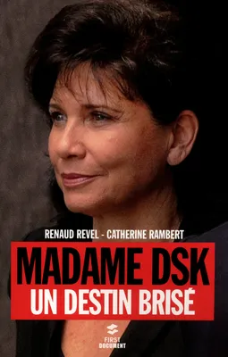 Madame DSK, un destin brisé