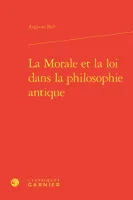 La Morale et la Loi dans la philosophie antique