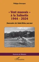 « Vent mauvais » à la Salinette 1944 - 2024, Souvenirs de Saint-Briac-sur-mer