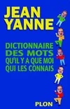 Livres Loisirs Humour Dictionnaire des mots qu'il y a que moi qui les connais Jean Yanne
