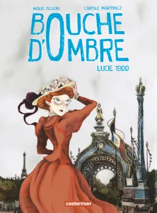 2, Bouche d'ombre - Tome 2 - Lucie 1900, Lucie 1900