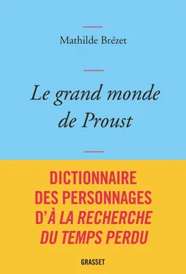 Le grand monde de Proust, Dictionnaire des personnages de la Recherche du temps perdu