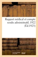 Rapport médical et compte rendu administratif, 1922