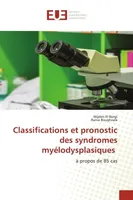 Classifications et pronostic des syndromes myélodysplasiques, à propos de 85 cas