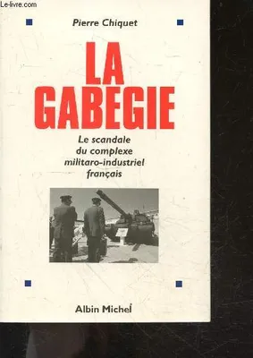 La Gabegie, Le scandale du complexe militaro-industriel français