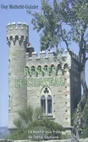 Rennes-le-Château, le mystérieux trésor de l'abbé Saunière