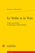 Le verbe et la voix, Vingt-cinq études en hommage à paul claudel