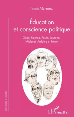 Éducation et conscience politique, Gelpi, Roorda, Postic, Loureiro, Mialaret, Ardoino et Freire