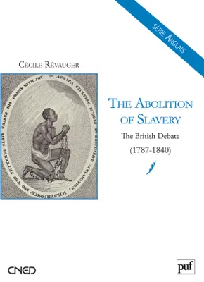 The Abolition of Slavery. The British Debate (1787-1840), the British debate, 1787-1840