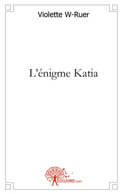 L'énigme Katia, roman