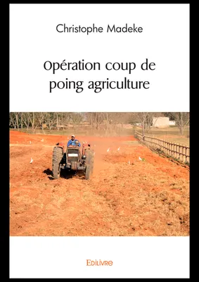 Opération coup de poing agriculture