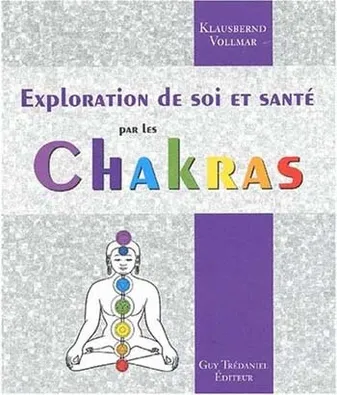 L'exploration de soi et la santé par les chakras