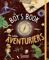 Le boys' book des petits aventuriers / le livre tout terrain