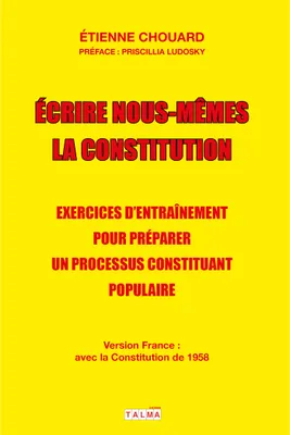 Écrire nous-mêmes la Constitution (version France), Exercices d'entraînement pour préparer un processus constituant populaire