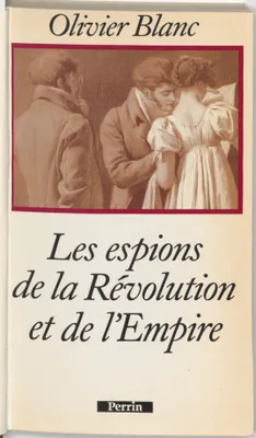 Les espions de la Révolution et de l'Empire