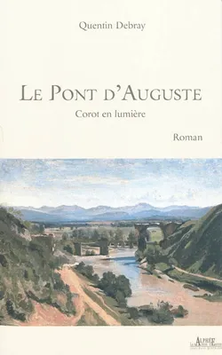 Le pont d'Auguste / Corot en Lumière, Corot en lumière