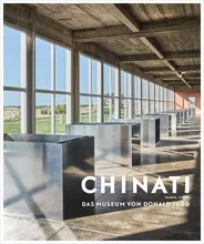 Chinati Das Museum von Donald Judd /allemand