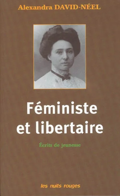Féministe et libertaire, écrits de jeunesse Alexandra David-Néel