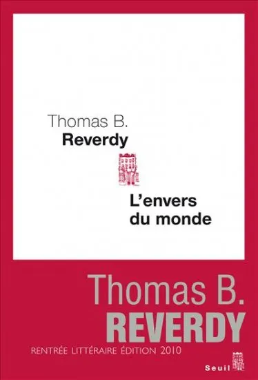 Livres Littérature et Essais littéraires Romans contemporains Francophones L'envers du monde Thomas Reverdy