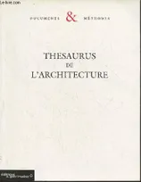 Thesaurus de l'architecture (Collection "Documents et méthodes"n°7)