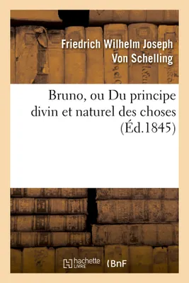 Bruno, ou Du principe divin et naturel des choses (Éd.1845)
