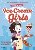 Ice cream girls, 3, Moustaches et chantilly