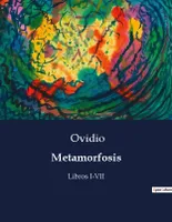 Metamorfosis, Libros I-VII