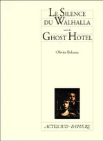 Le Silence du Walhalla suivi de Ghost Hotel