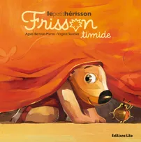 Frisson, le petit hérisson, Frisson coquin, Frisson timide