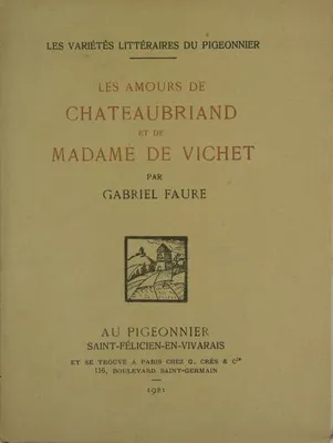 Les amours de CHATEAUBRIAND et de MADAME DE VICHET