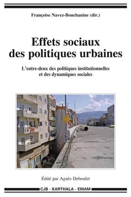 Effets sociaux des politiques urbaines, L'entre-deux des politiques institutionnelles et des dynamiques sociales