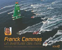 Franck Cammas : un aventurier des mers, un aventurier des mers