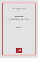 François Rabelais : «  Pantagruel  », «  Gargantua  »