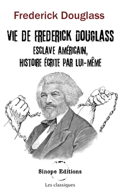 Vie de Frédérick Douglass, Vie de Frédérick Douglass