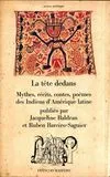 La Tête dedans / mythes, récits, contes, poèmes des Indiens d'Amérique latine, mythes, récits, contes, poèmes des Indiens d'Amérique latine