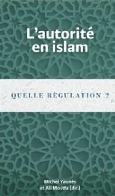 L'autorité en islam, Quelle régulation ?