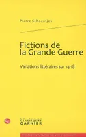 Fictions de la Grande Guerre, Variations littéraires sur 14-18
