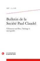 Bulletin de la Société Paul Claudel, Villeneuve-sur-Fère, l'héritage à sauvegarder