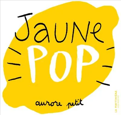 Jeux et Jouets Livres Livres pour les 0-3 ans Livres animés, pop up Jaune pop Aurore Petit