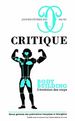 Critique n° 764-765, Bodybuilding. L’évolution des corps