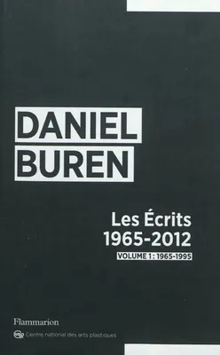 Les écrits, 1965-2012, 1, Les écrits 1965-2012, VOLUME 1 : 1965-1995